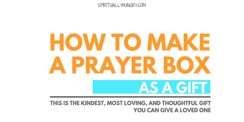 How To Make A Prayer Box For A Gift Spiritually Hungry