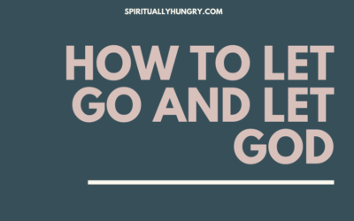 How To Let Go And Let God – 8 Steps