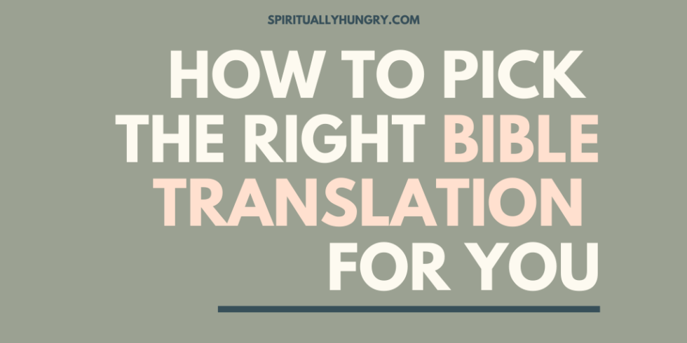 Everything You Need To Know About Bible Translations - Spiritually Hungry