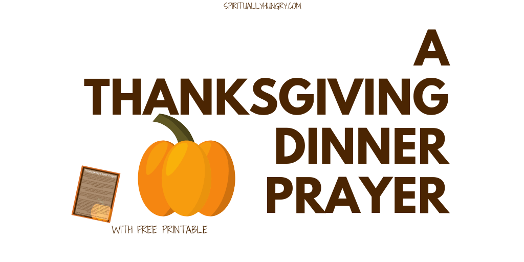 A Thanksgiving Prayer With Free Printable - Spiritually Hungry