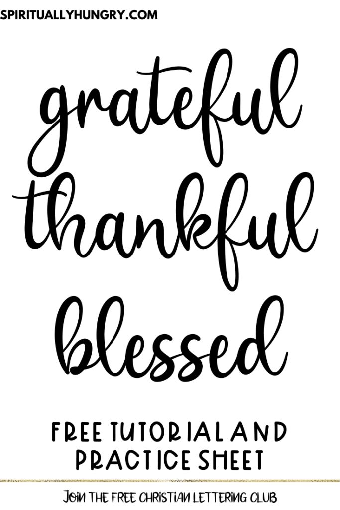 Grateful, Thankful, Blessed Lettering Sheet - Spiritually Hungry