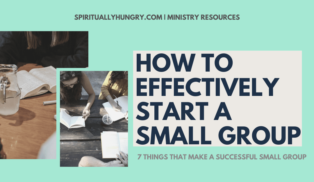 How To Effectively Start A Small Group