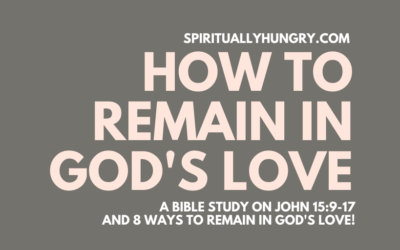 How To Remain In God’s Love