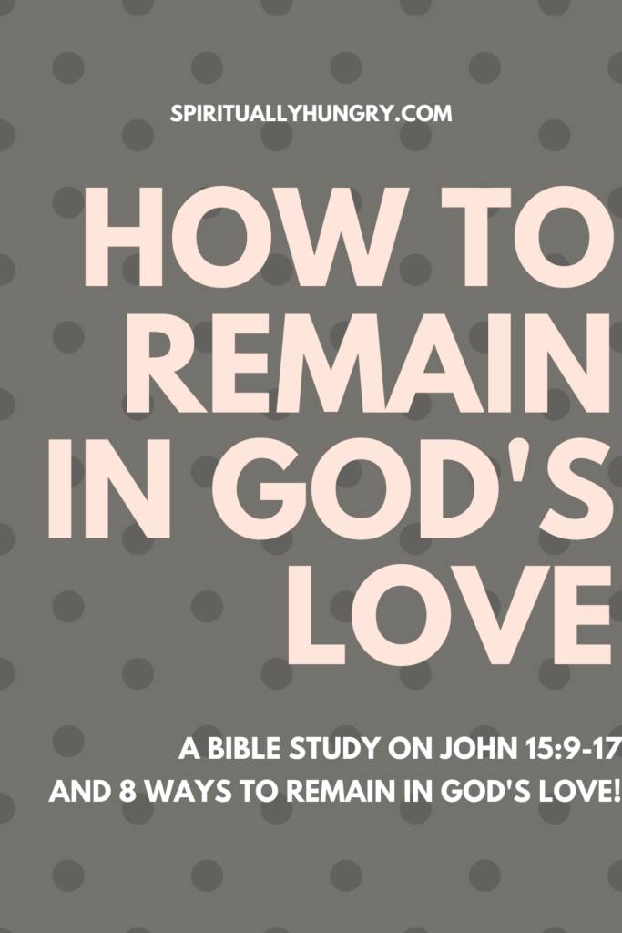 How To Remain In God's Love | Abiding In God | Bible Study