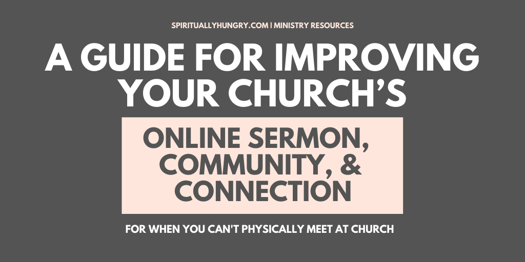 A Guide To Improving Your Church’s Online Sermon, Community, and Connection