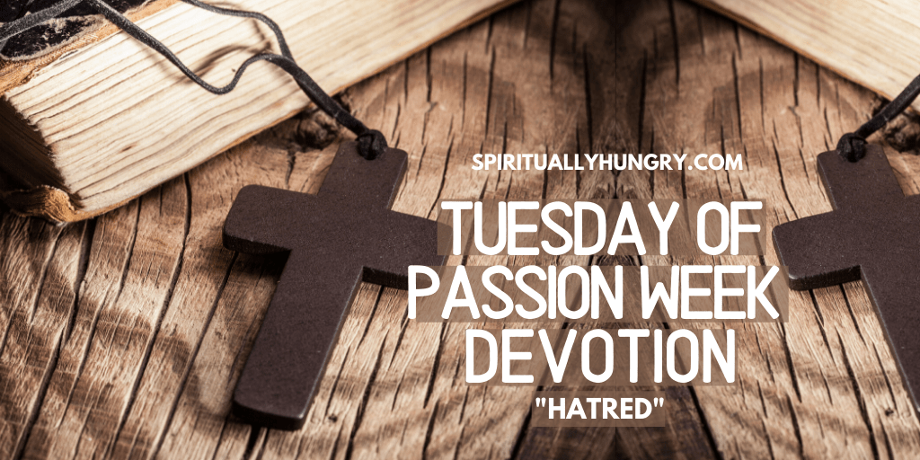 Tuesday Of Passion Week Spiritually Hungry