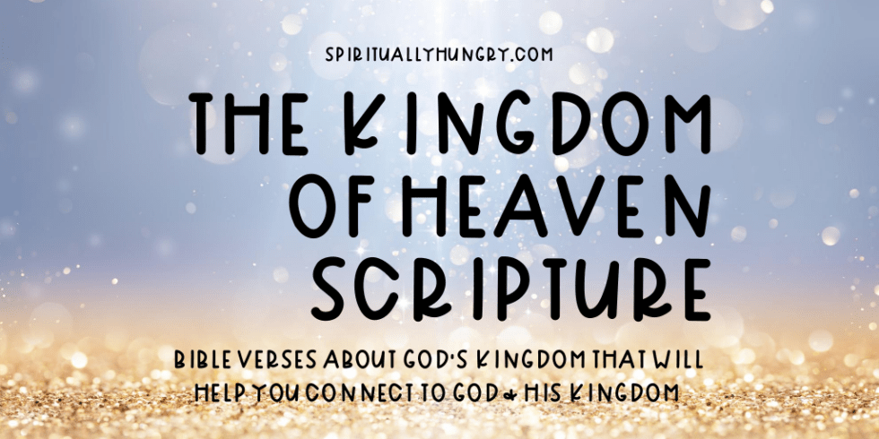 The Kingdom Of Heaven Bible Verses Spiritually Hungry