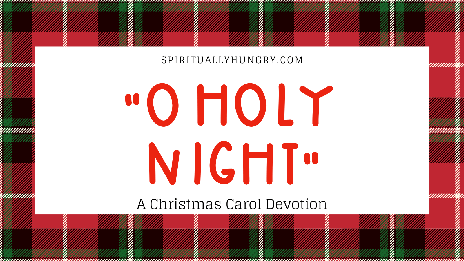 The Song - Oh Holy Night - Christmas Devotional