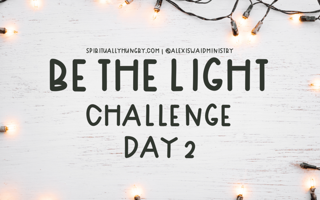 Be The Light Challenge Day 2