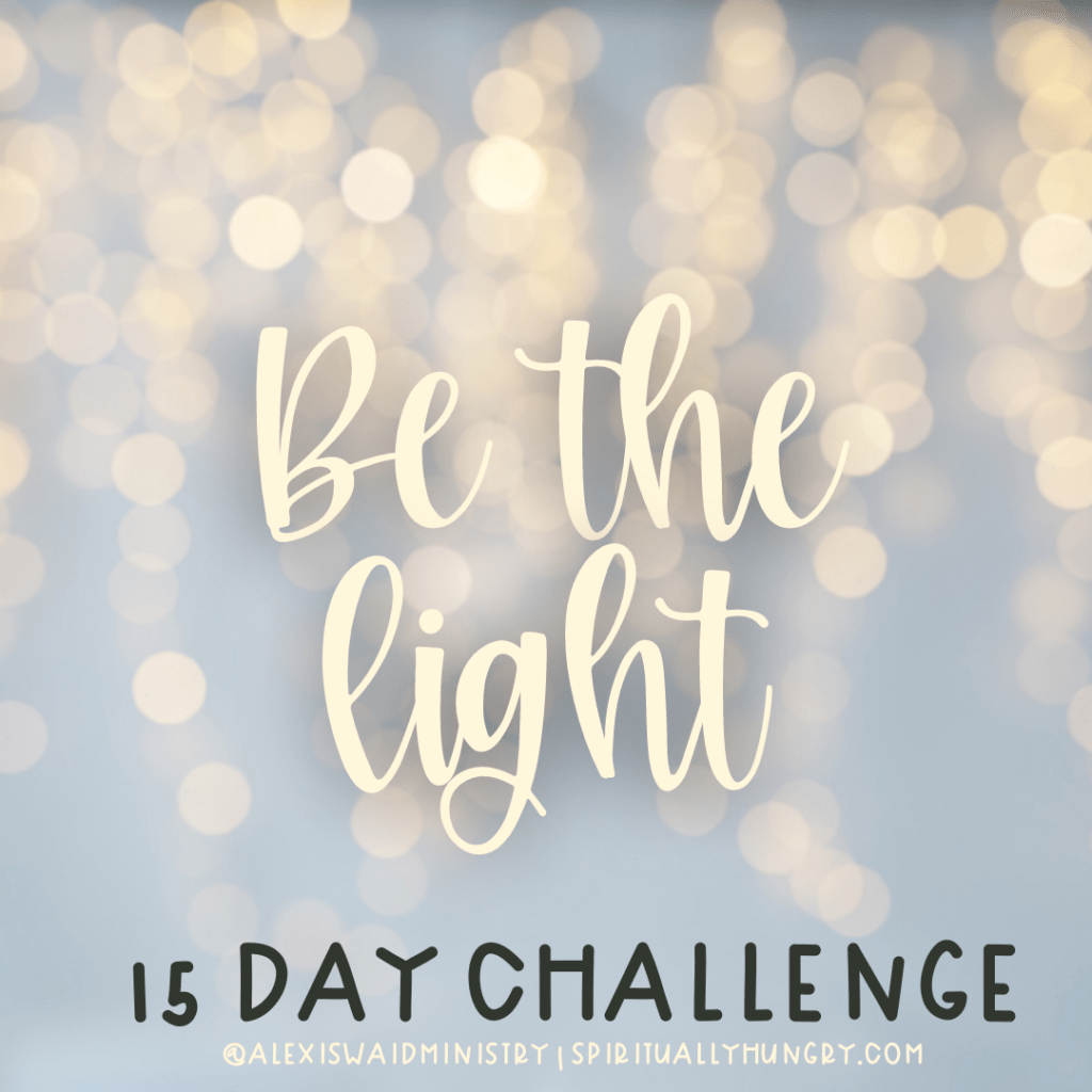Be The Light Challenge | Scripture Reading Plan | Women's Bible Study