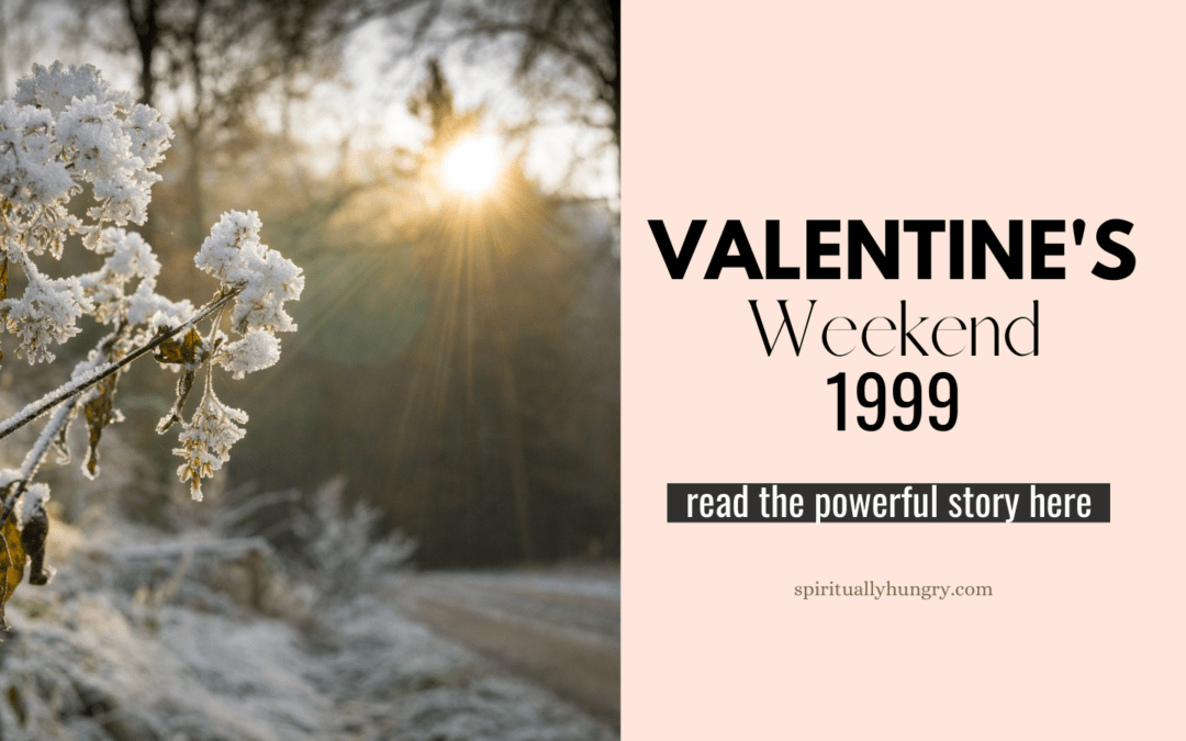 Valentine’s Weekend 1999
