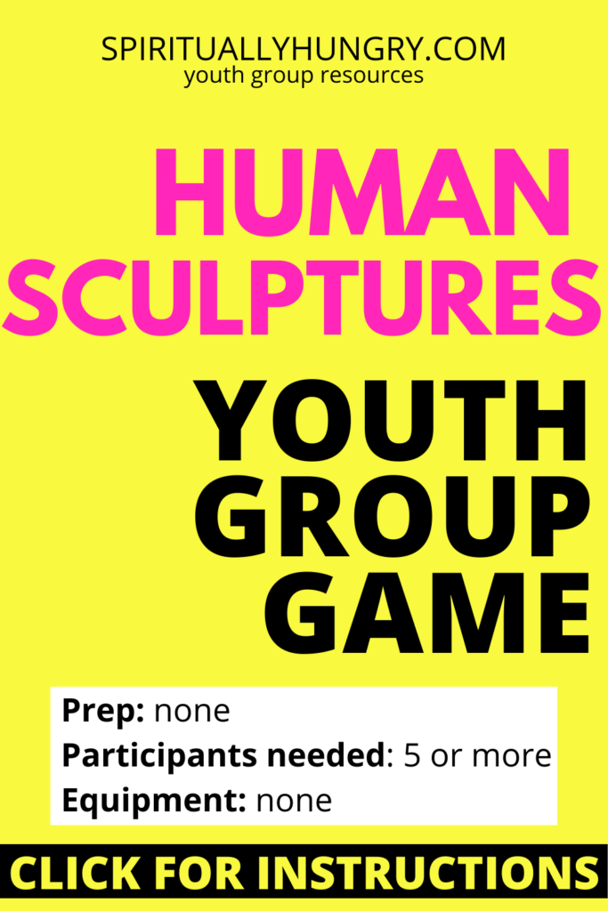 Human Sculptures Game Instruction Spiritually Hungry